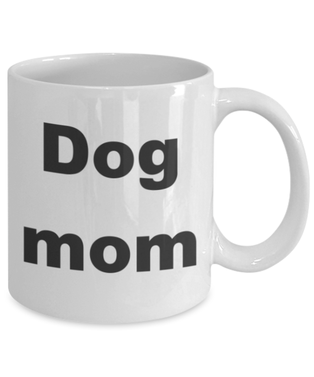 Dog Mom - White Porcelain Coffee 11 oz