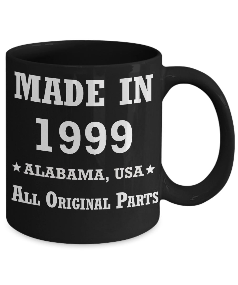 Inapropriate birthday gifts - Alabama Born 19th birthday gifts for men/women - Made in 1999 All Original Parts Alabama - Best 19th Birthday Gifts for family Ceramic Cup Black, Funny Mugs Gift Ideas 11 Oz