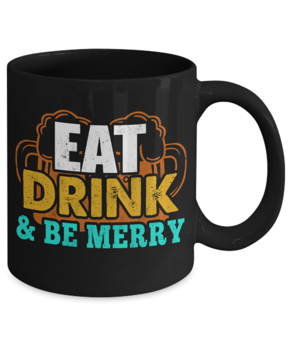 Drinking Lovers Mugs, Eat Drink and Be Merry - Funny Black Porcelain Coffee 11 oz