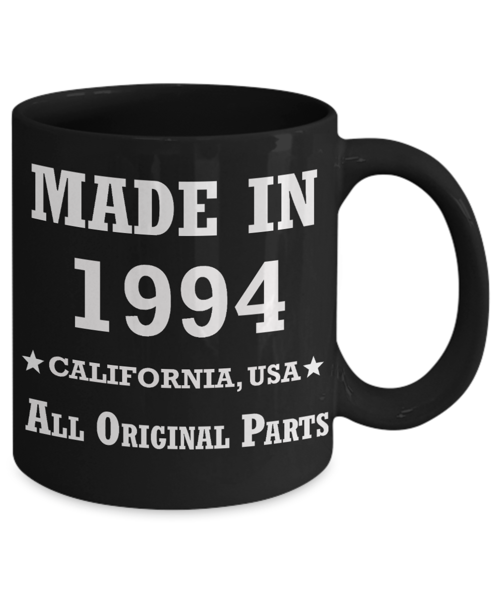25th birthday gifts for women - Made in 1994 All Original Parts California - Best 25th Birthday Gifts for family Ceramic Cup Black, Funny Mugs Gift Ideas 11 Oz