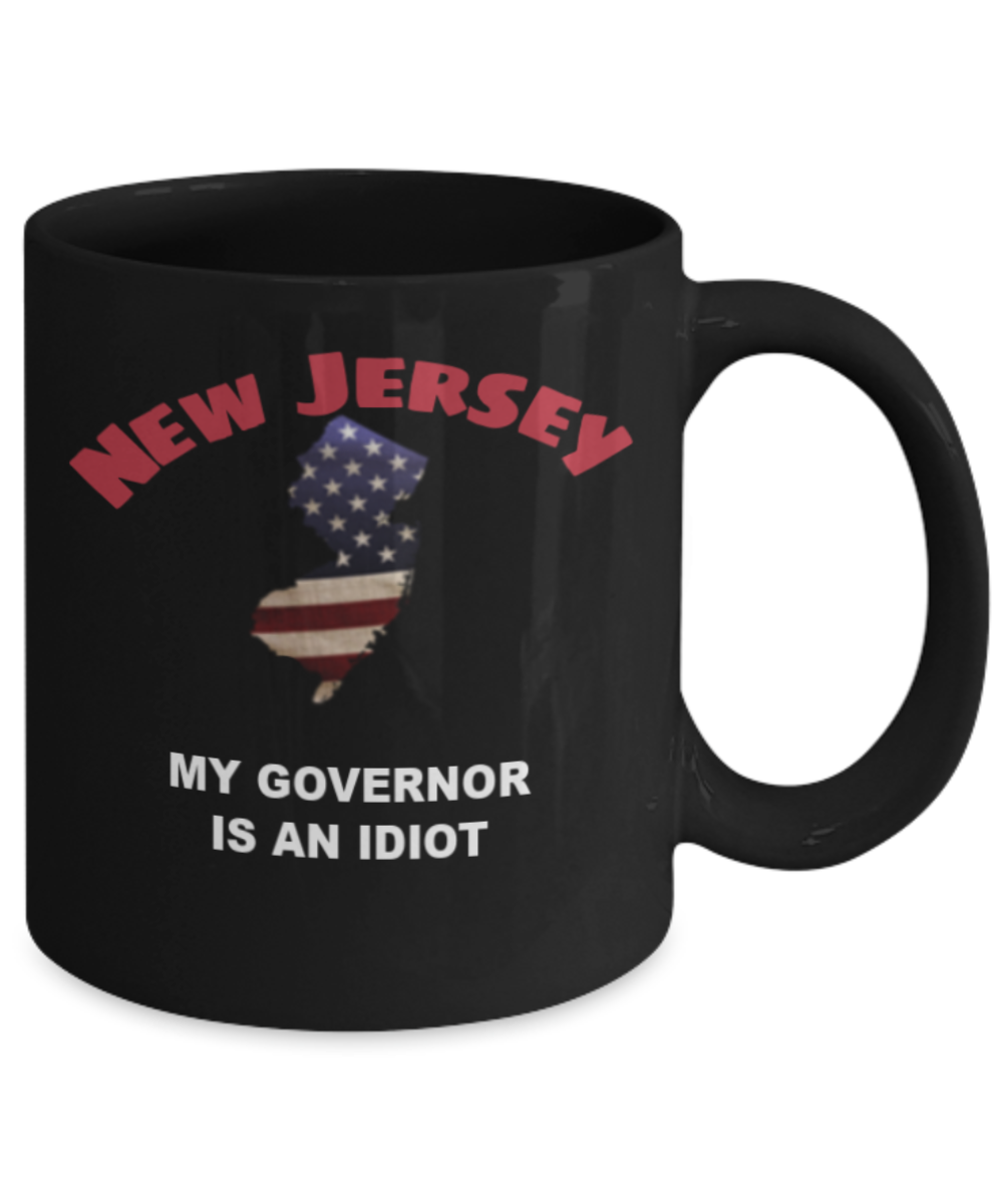 New Jersey Is An IDIOT Funny Political Coffee Mug,My Governor is an Idiot,My Governor Is A Liar, Not My Governor Mug 11oz