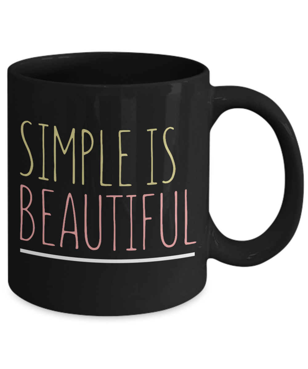 Simple Is Beautiful-Black Porcelain Coffee Mug 11 Oz Funny Quotes Coffee Mug