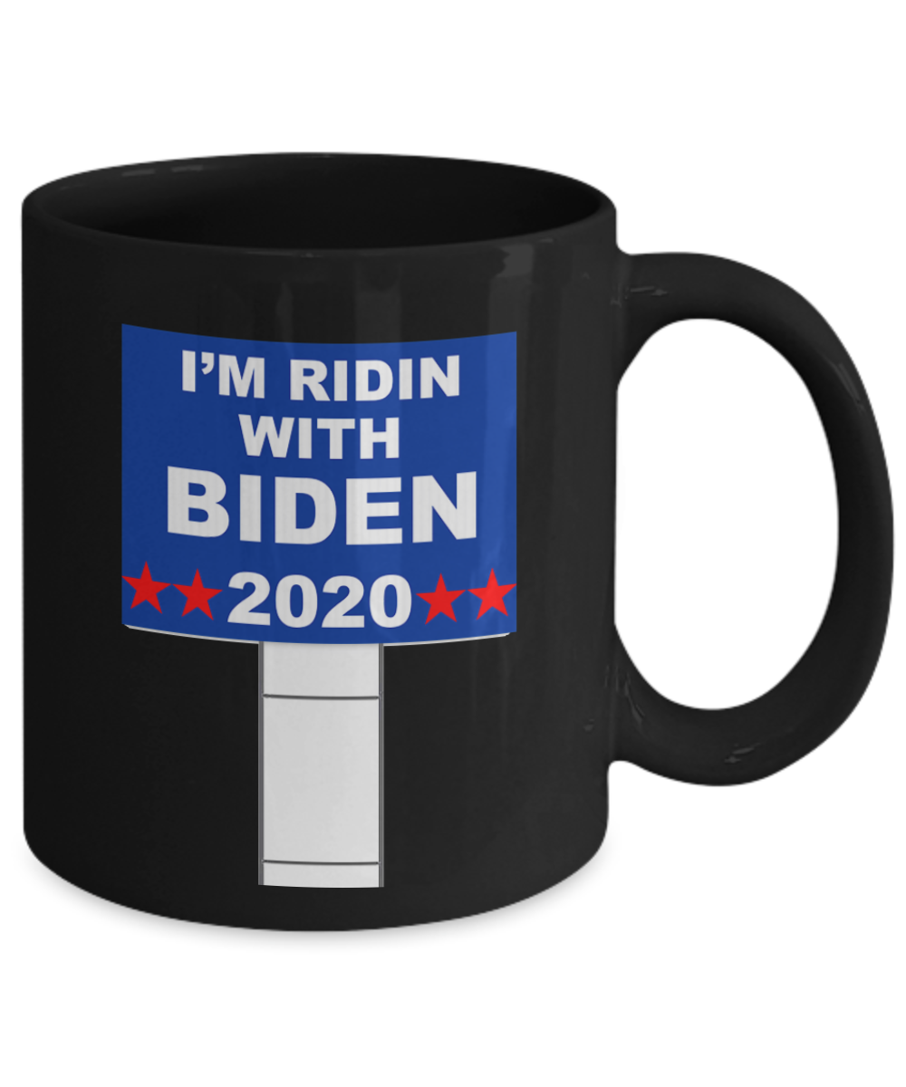 I'm Ridin with Biden 2020 Coffee Mug- joe biden campaign,biden supporter,biden for president,vote biden,joe 2020 Black coffee mug 11 oz