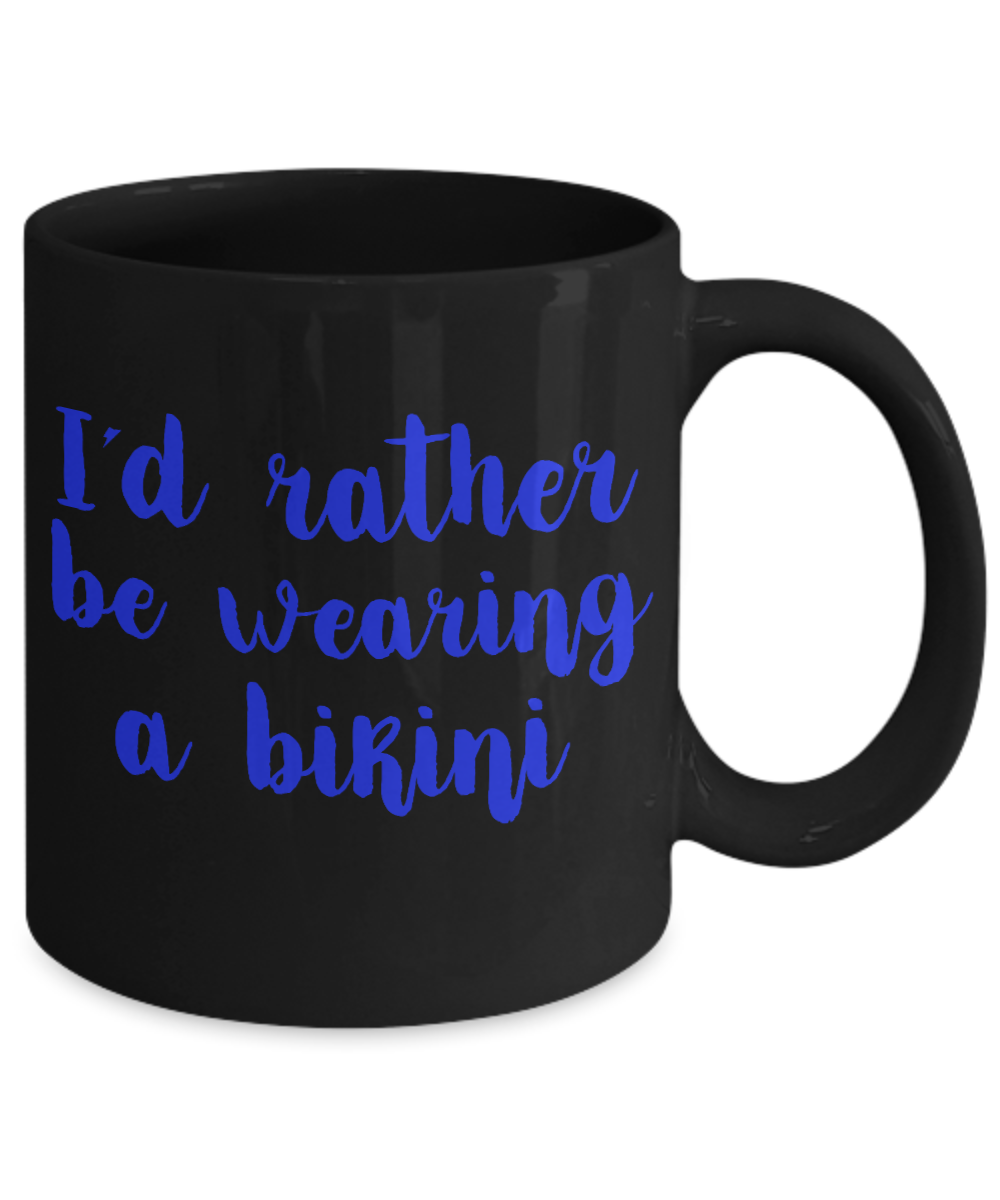 Bikini Girl Coffee Mug, I'd Rather Be Wearing A Bikini-Black Porcelain Coffee Mug 11 oz For Daughter,Teen,Women, Girlfriend