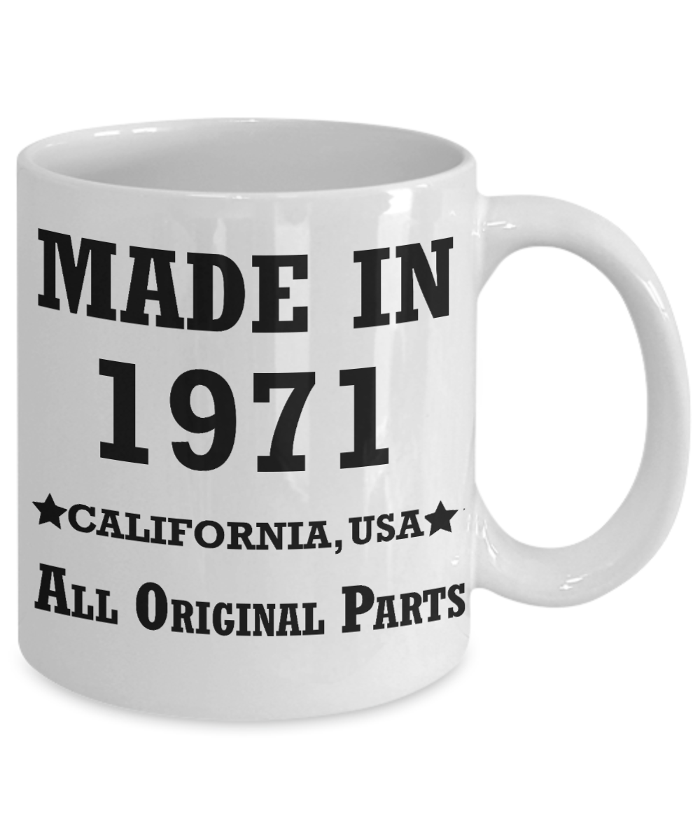 48th birthday gifts for Men/Women - Made in 1971 All Original Parts California - Best 48th Birthday Gifts for family Ceramic Cup White, Funny Mugs Gift Ideas 11 Oz