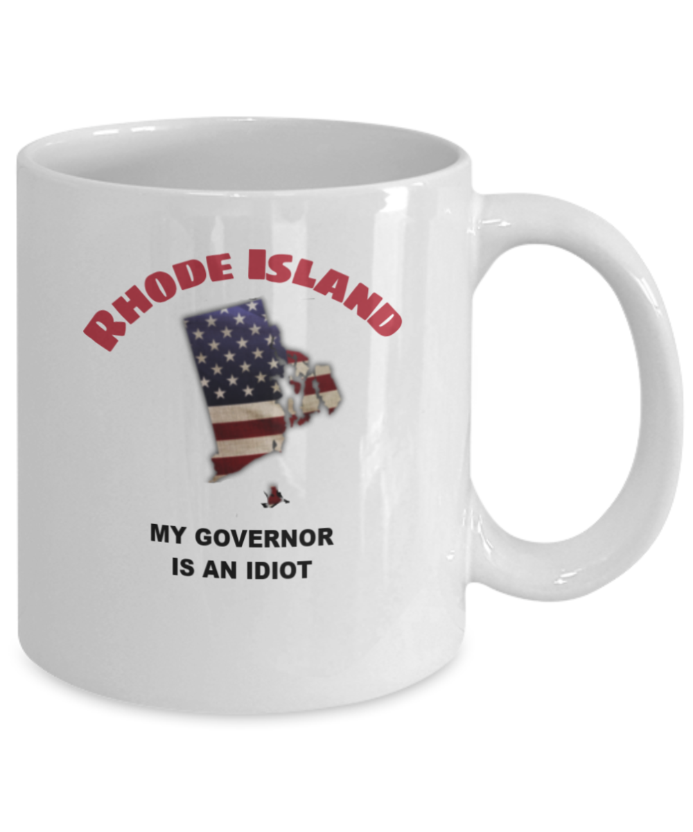 RHODE ISLAND My GOVERNOR Is An IDIOT Funny Political Coffee Mug,My Governor is an Idiot,My Governor Is A Liar, Not My Governor Mug 11oz