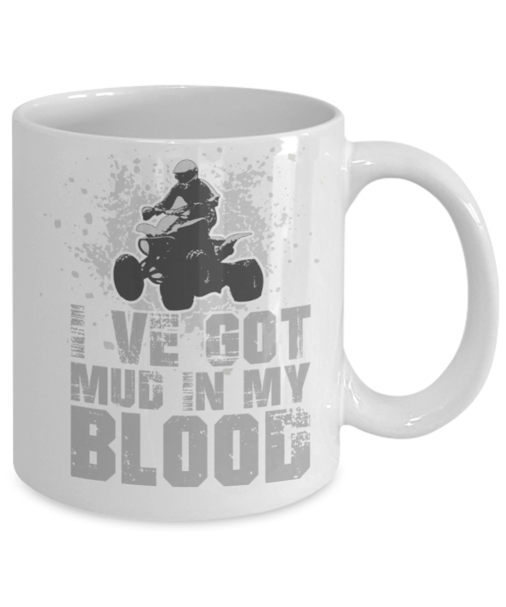 Mud racing Lovers Mugs , I've got mud in my blood - White Coffee Mug Porcelain Tea Cup 11 oz - Great Gift