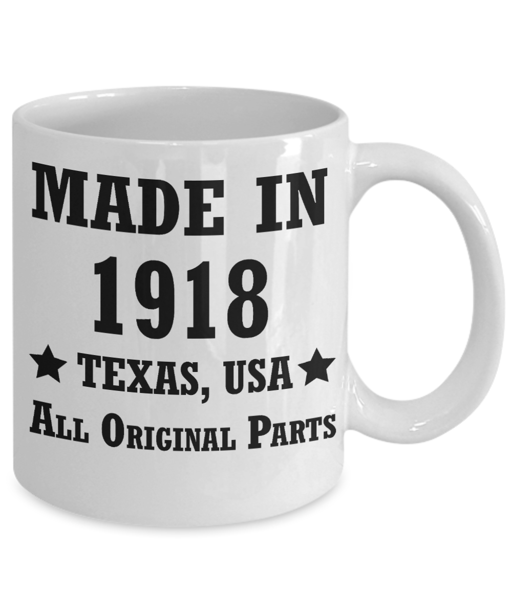 100th birthday gifts for men/women, Texas 1918 Birthday Gift Mugs - Made in 1918 All Original Parts - Best 100th Birthday Gifts for family Ceramic Cup White, Funny Mugs Gift Ideas 11 Oz