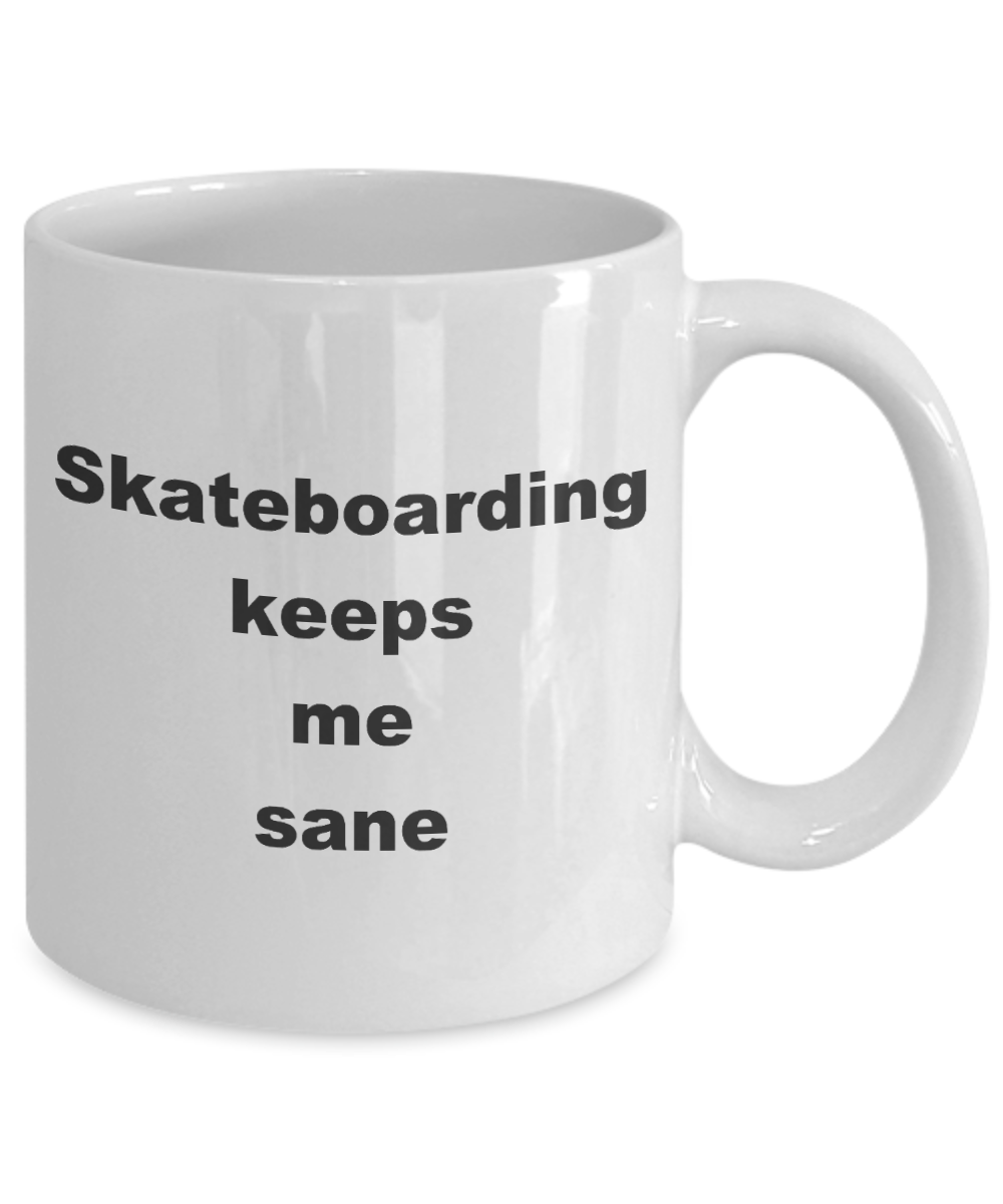 Skateboarding Coffee Mug,Skateboarding keeps me sane-White Coffee Mug 11 oz