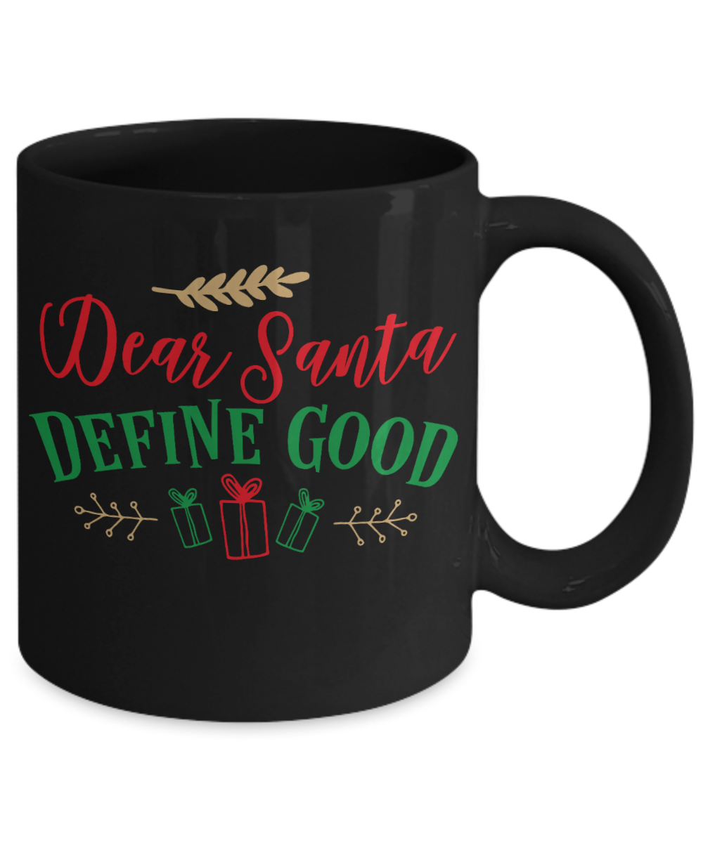 Rumbles the cloud and santa's greatest gift - Dear Santa, Define Good - Funny Santa Gifts Mugs, Christmas Gifts for family Ceramic Cup Black, Funny Mugs Gift Ideas 11 Oz