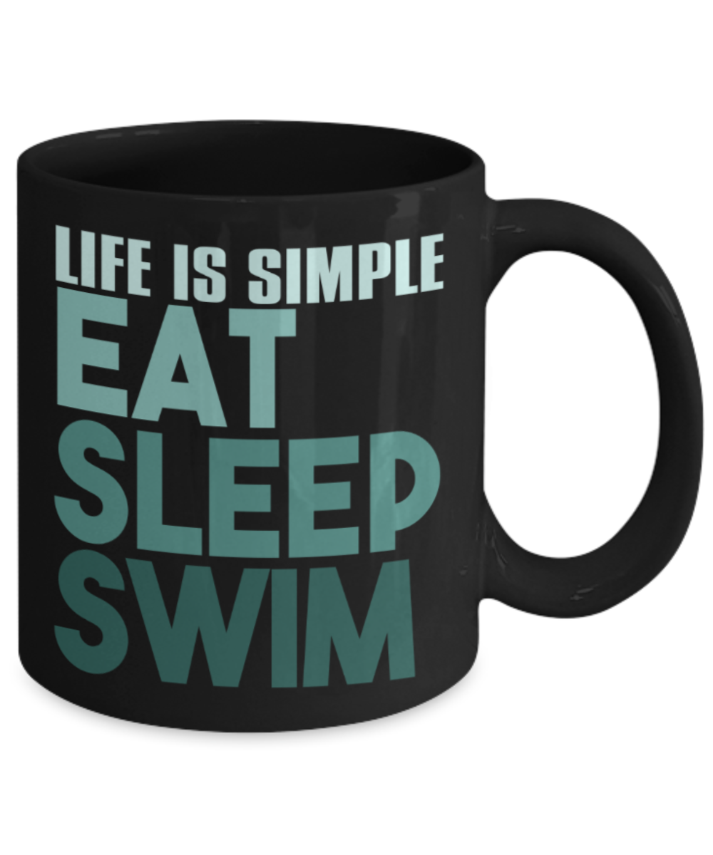 Swimming lovers mugs, Life is simple Eat Sleep Swim - Funny Black Porcelain Coffee 11 oz