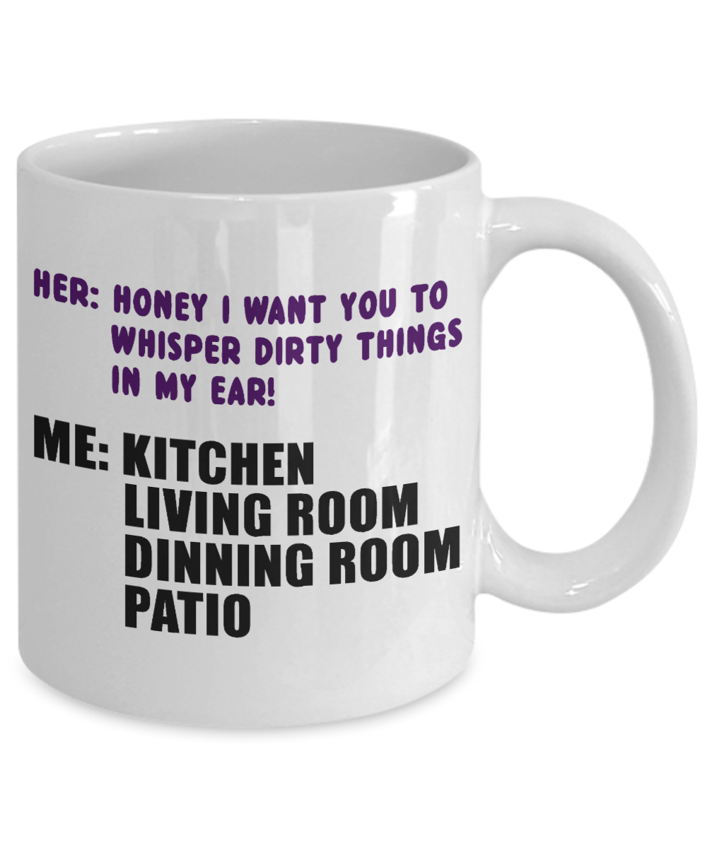 Wifey And Hubby Coffee Mug,Honey I Want You To Whisper Dirty Things In My Ear-White Porcelain Coffee Mug 11 oz
