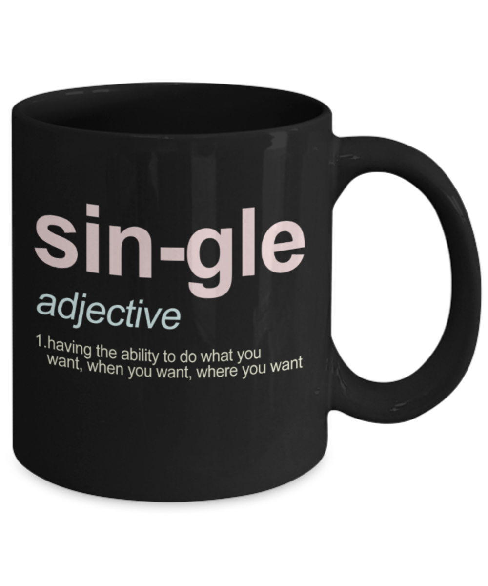 Aneversery gift - Single Meaning - Funny Black Porcelain Coffee Mug Cute Ceramic Cup 11 oz