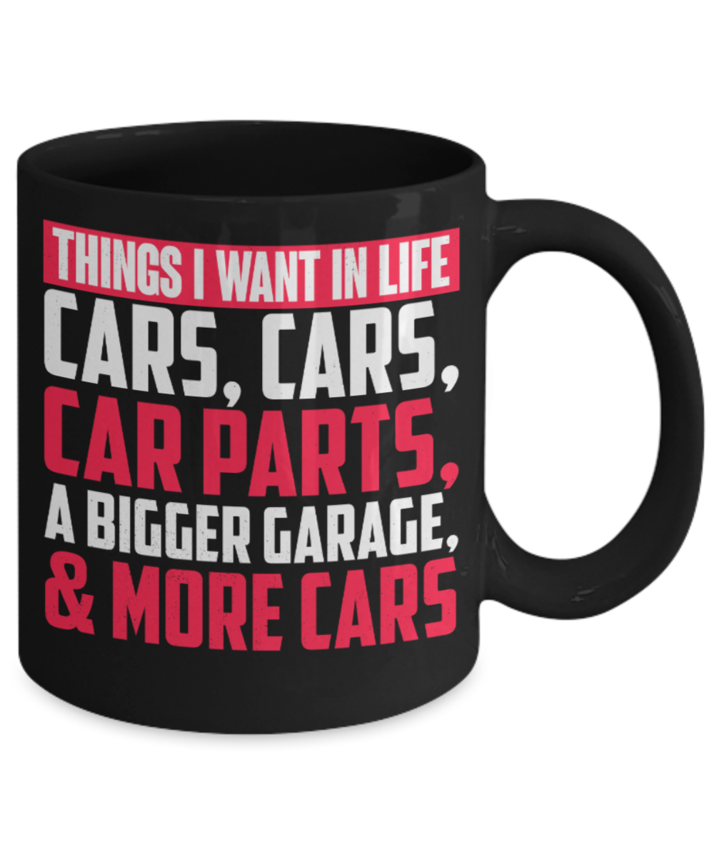 Cars Lovers Mugs , I want cars in life - Black Coffee Mug Porcelain Tea Cup 11 oz - Great Gift
