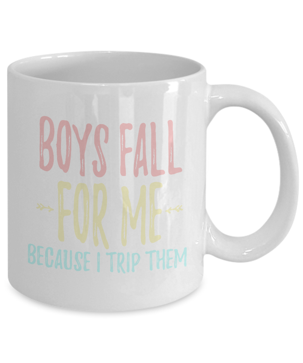 Boys Fall For Me Because I Trip Them- White Porcelain Coffee Mug 11 Oz Funny Quotes Coffee Mug