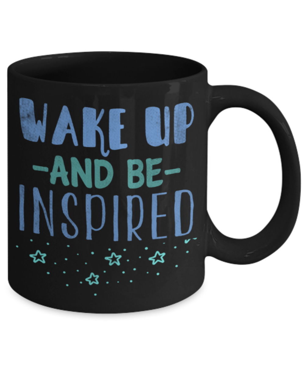 Success Lovers Mugs, Wake up and be inspired - Funny Black Porcelain Coffee 11 oz