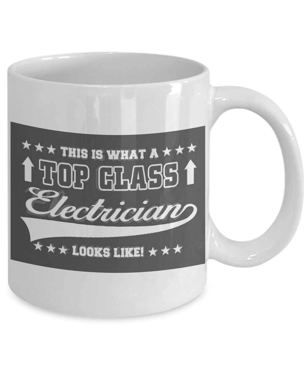Electrician Gift Idea Coffee Mug, This Is What A Top Class Electrician Looks Like -White Porcelain Coffee Mug 11 For Father, Husband, Electrician, Electrical Engineer, Wire Men