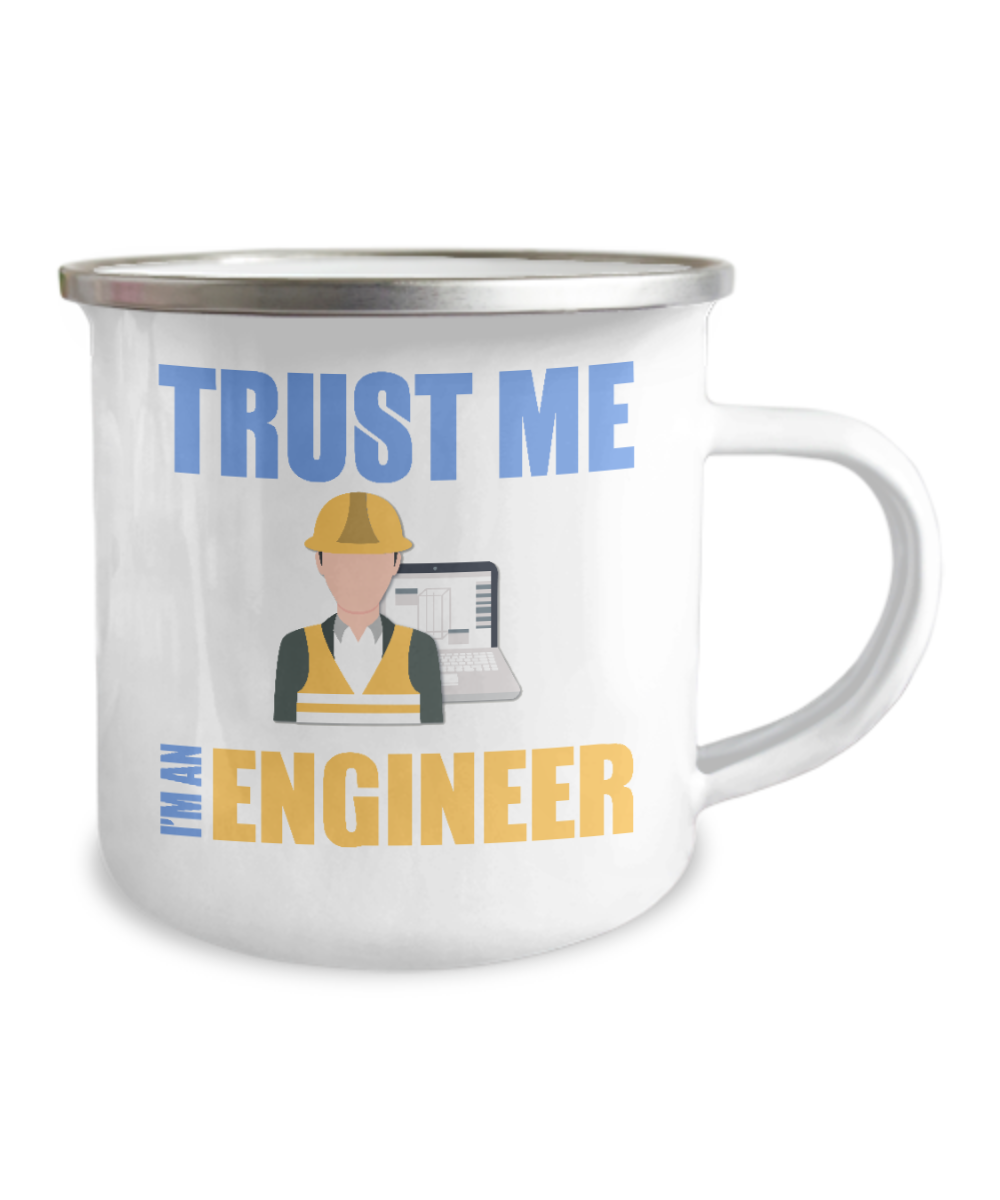 Engineer Coffee Mug, Trust Me I'm An Engineer- 12 Oz Stainless Steel Enamel Finish White Camper Coffee Mug