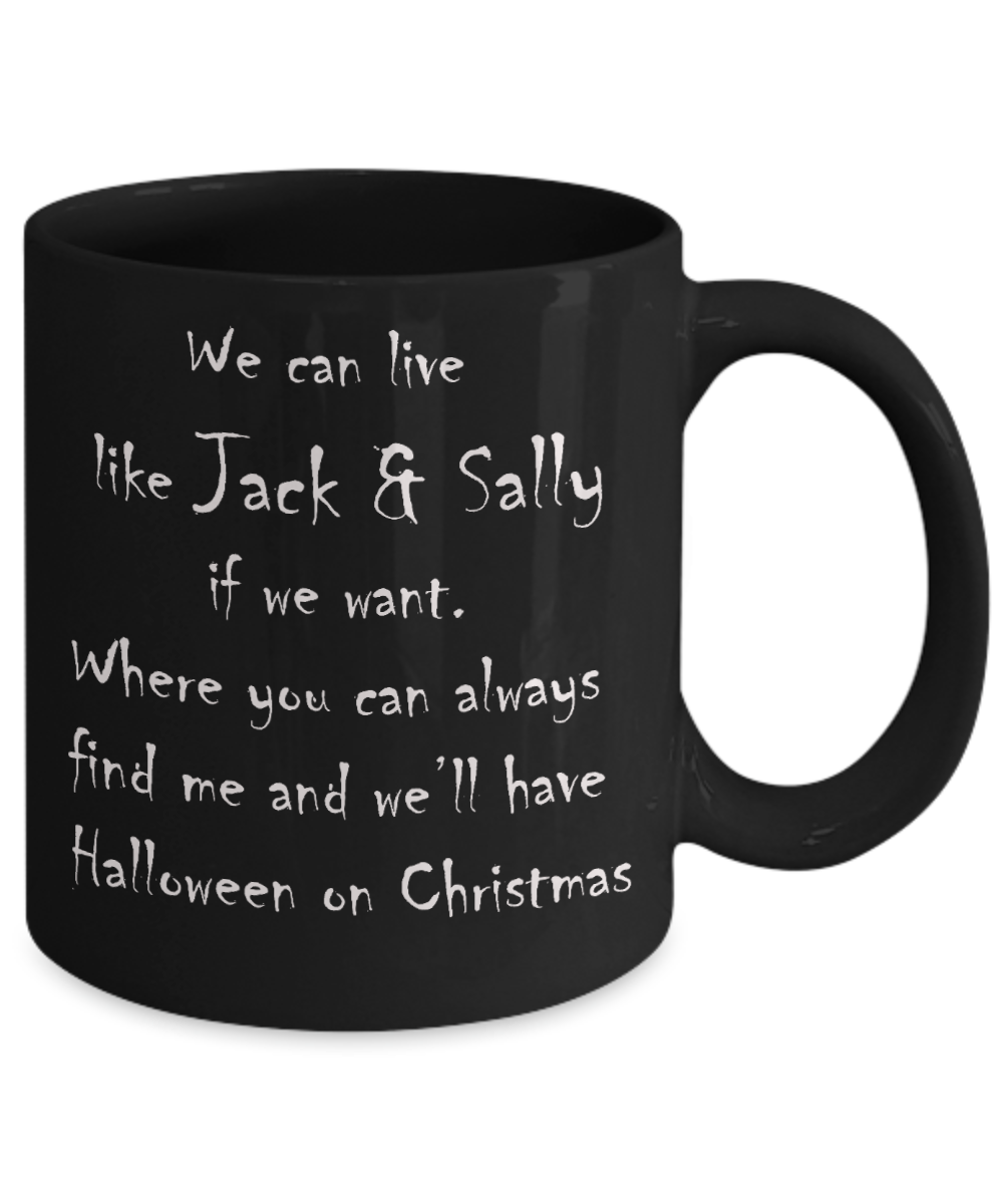 Nightnare before christmas mug - We can live like Jack & Sally - Funny Christmas Gifts Mugs, Christmas Gifts for family Ceramic Cup Black, Funny Mugs Gift Ideas 11 Oz
