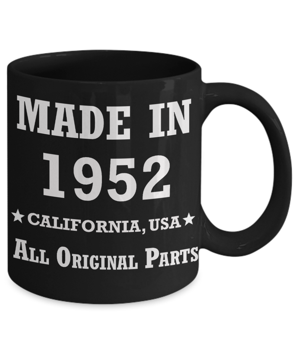 67th birthday gifts for Men/Women - Made in 1952 All Original Parts California - Best 67th Birthday Gifts for family Ceramic Cup Black, Funny Mugs Gift Ideas 11 Oz