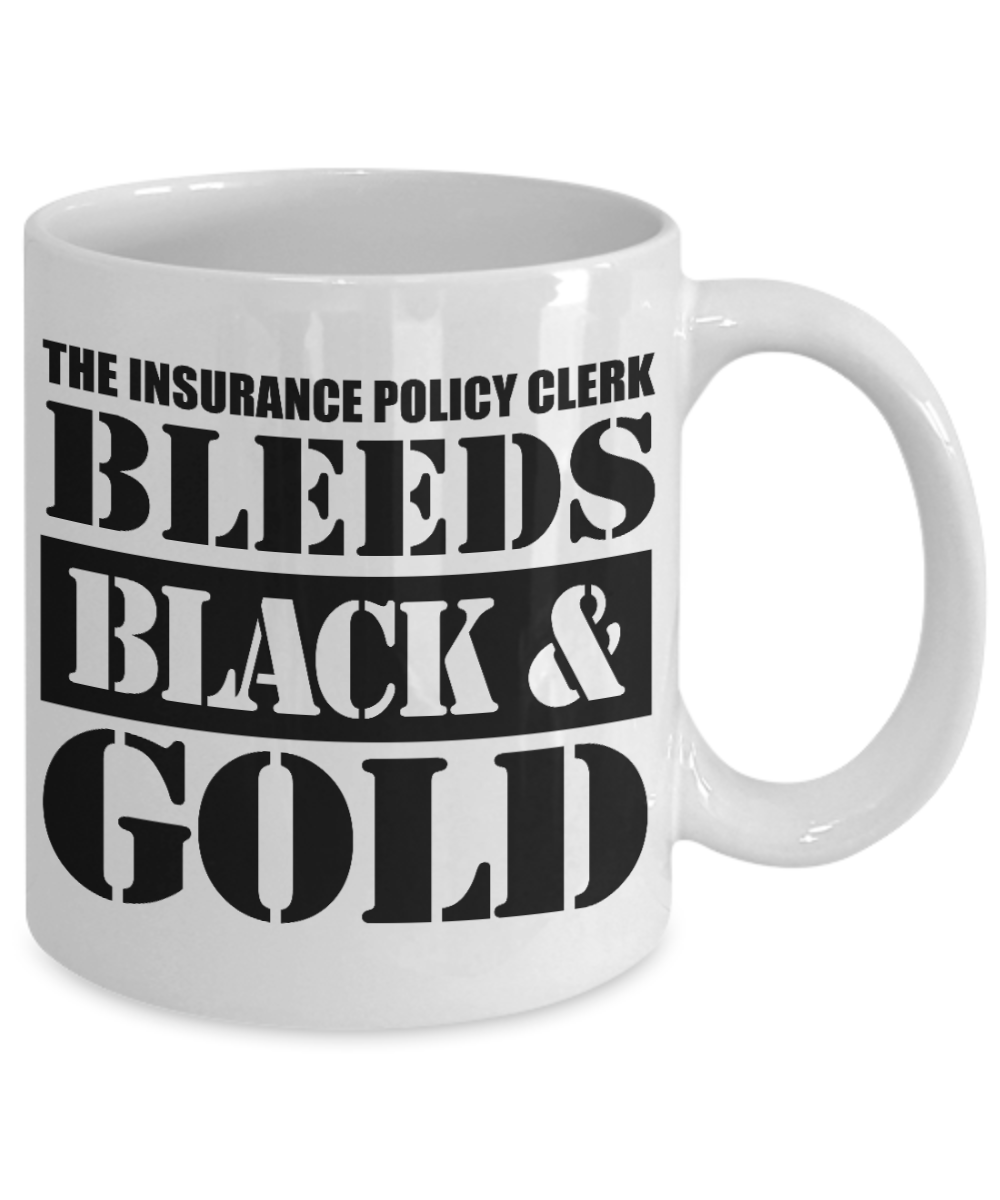 Best Clerk Gift Coffee Mug, The Insurance Policy Clerk Bleeds Black & Gold -White Porcelain Coffee Mug 11 oz for Insurance Agent, Insurance Clerk, Office Clerk, Promotion, New Job Gift