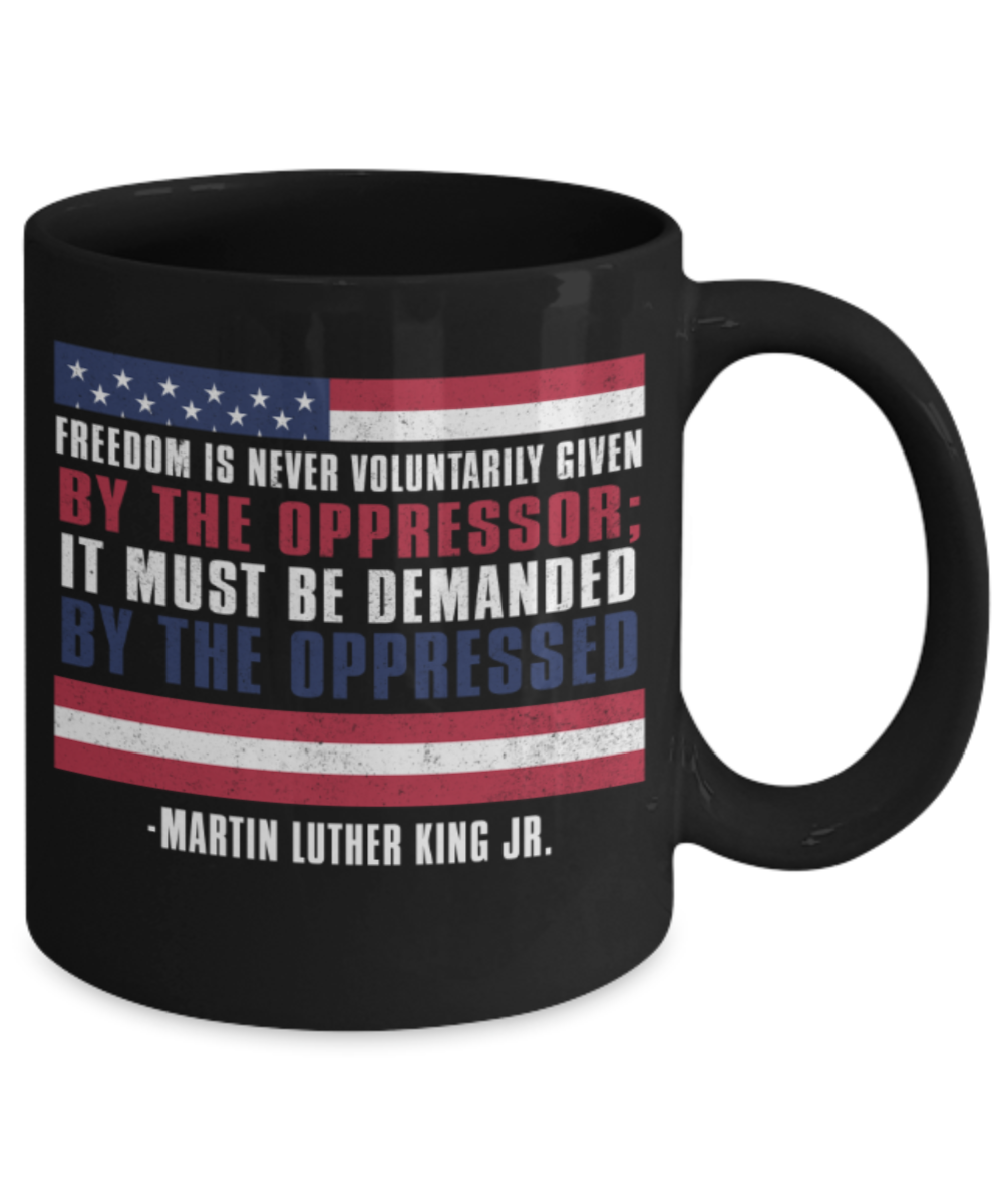 Martin luther king mugshot Speech, Freedom is never voluntarily given by the oppressor - Funny Black Porcelain Coffee Mug Cute Ceramic Cup 11 oz