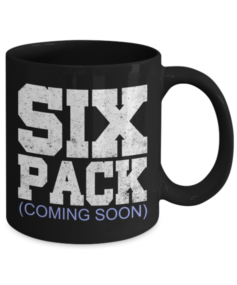 Workout lovers mugs, Six Pack coming soon - Funny Black Porcelain Coffee 11 oz