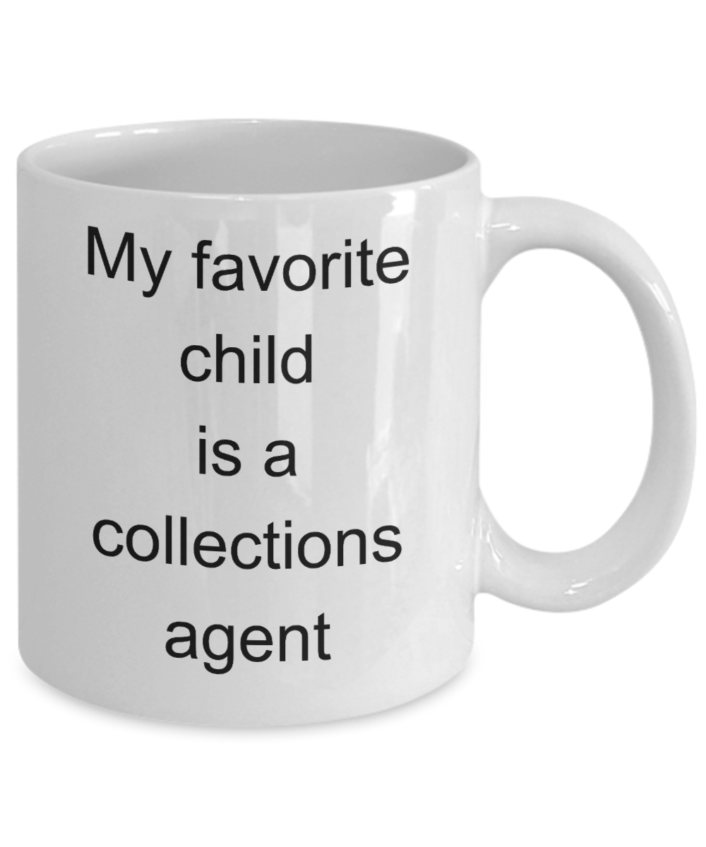 Collections Agent,My favorite child is a collections-White Coffee Mug 11 oz agent