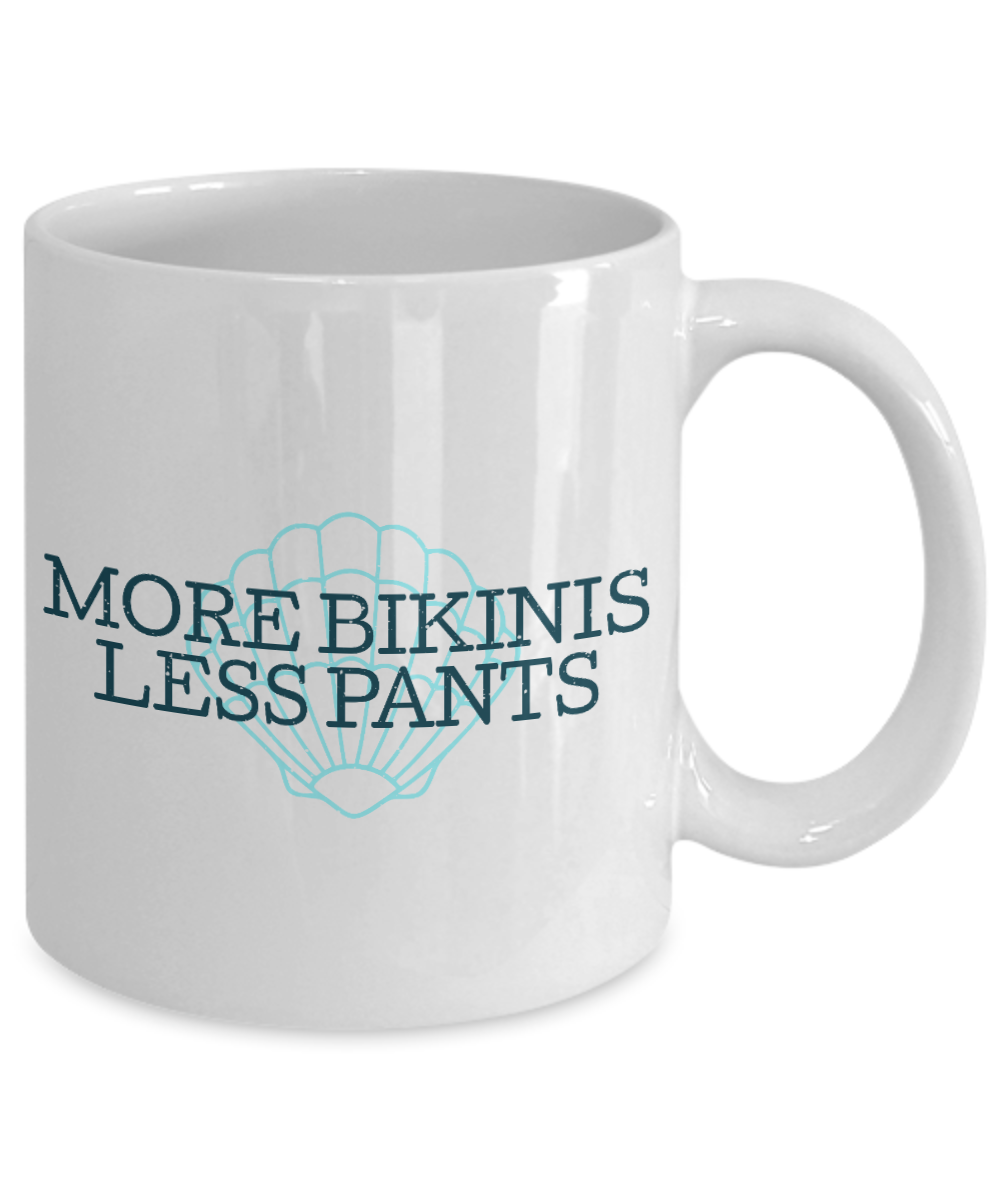 Bikini Girl Coffee Mug,More Bikinis Less Pants-White Porcelain Coffee Mug 11 oz For Daughter,Teen,Women, Girlfriend