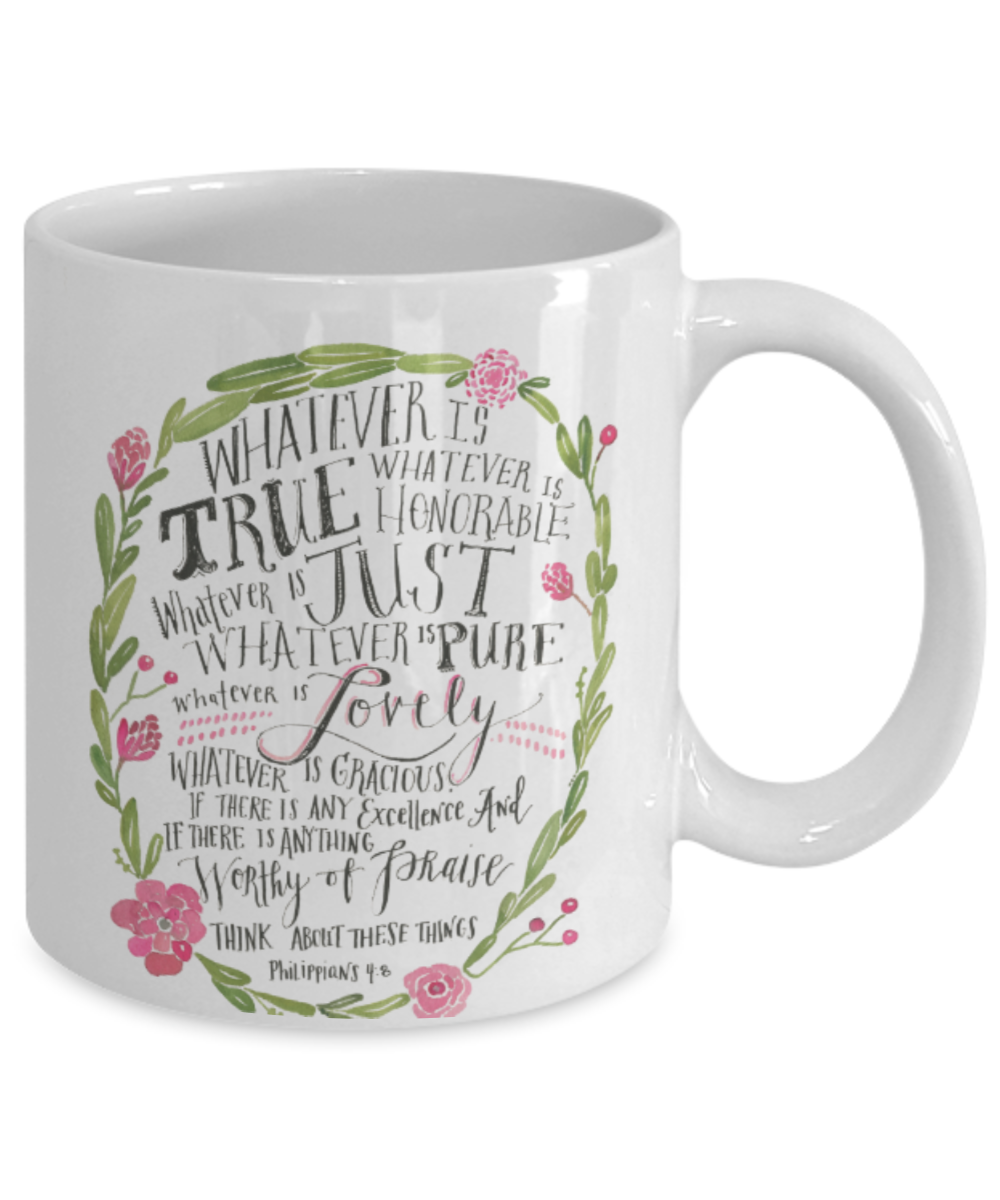 Religious coffee mugs , Whatever is true - White Coffee Mug Tea Cup 11 oz Gift