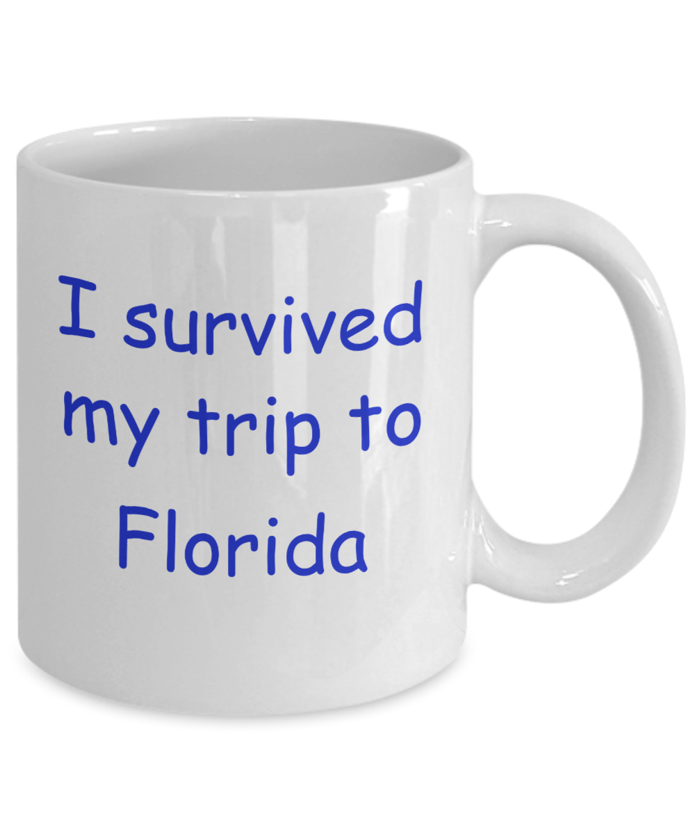 Florida mugs souvenirs , I survived my trip to Florida - White Coffee Mug Tea Cup 11 oz Gift