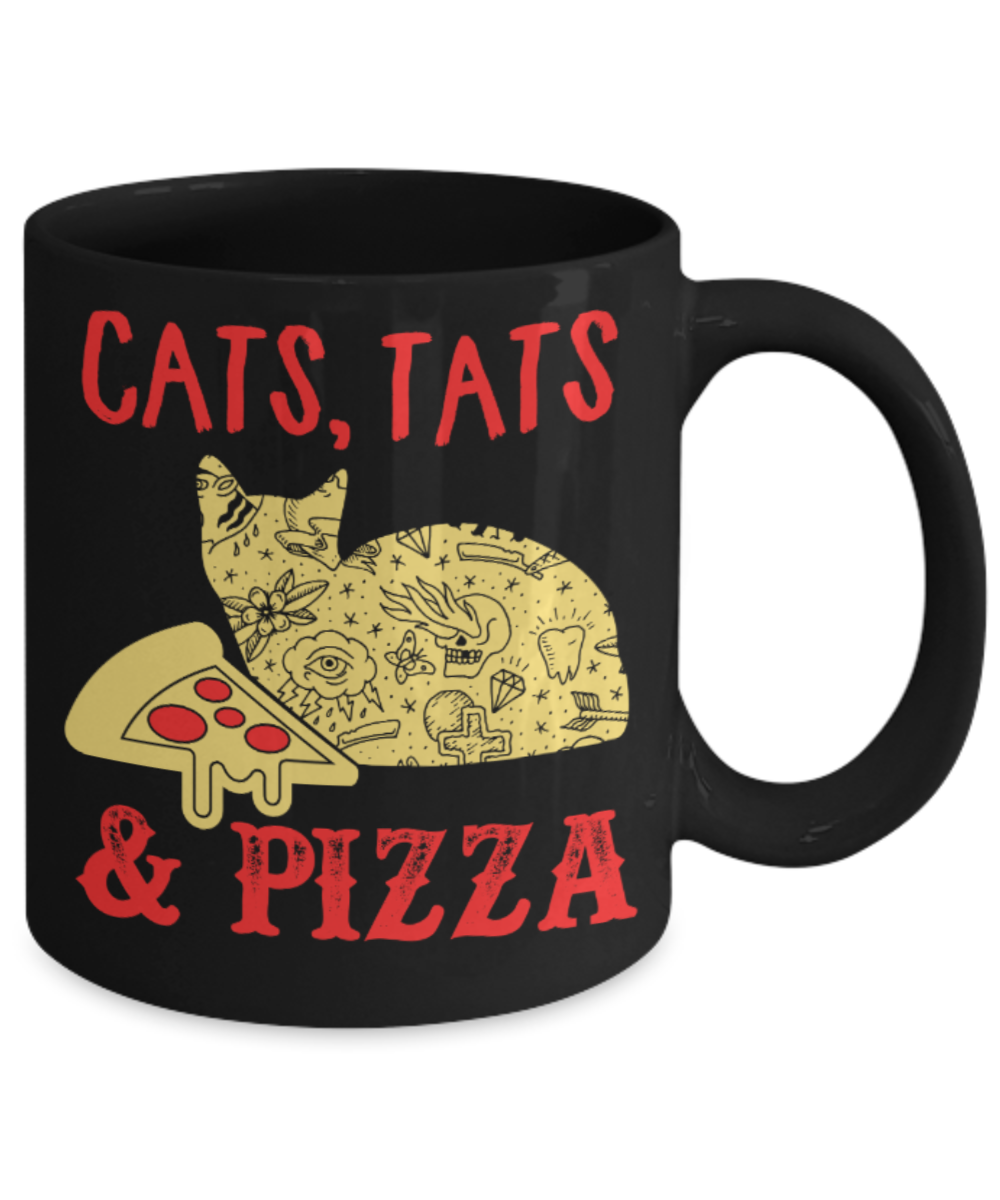 Cat Lovers Gifts , Cats, Tats & Pizza - Black Coffee Mug Porcelain Tea Cup 11 oz - Great Gift