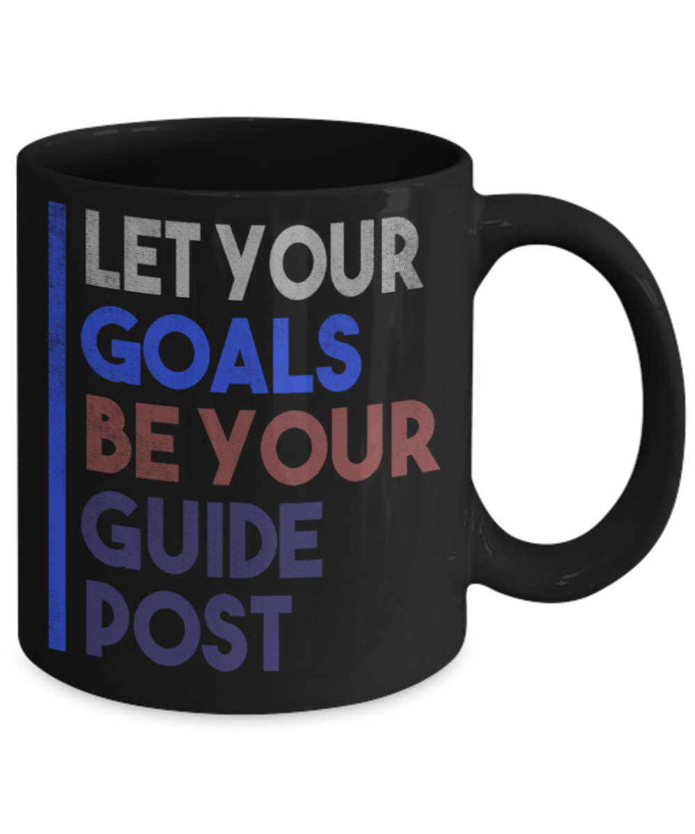 Success Lovers Mugs, Let your goals be your guide post - Funny Black Porcelain Coffee 11 oz