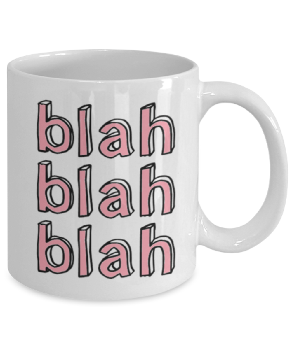 Hello georgous mug, Blah Blah Blah - White Porcelain Coffee 11 oz