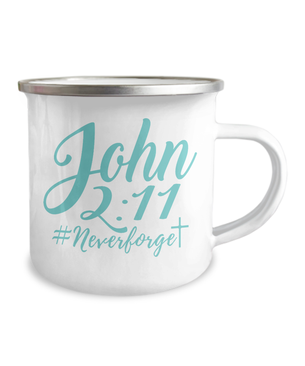 Bible Quotes Coffee Mug, John 2-11, Never Forget- 12 Oz Stainless Steel Enamel Finish White Camper Coffee Mug