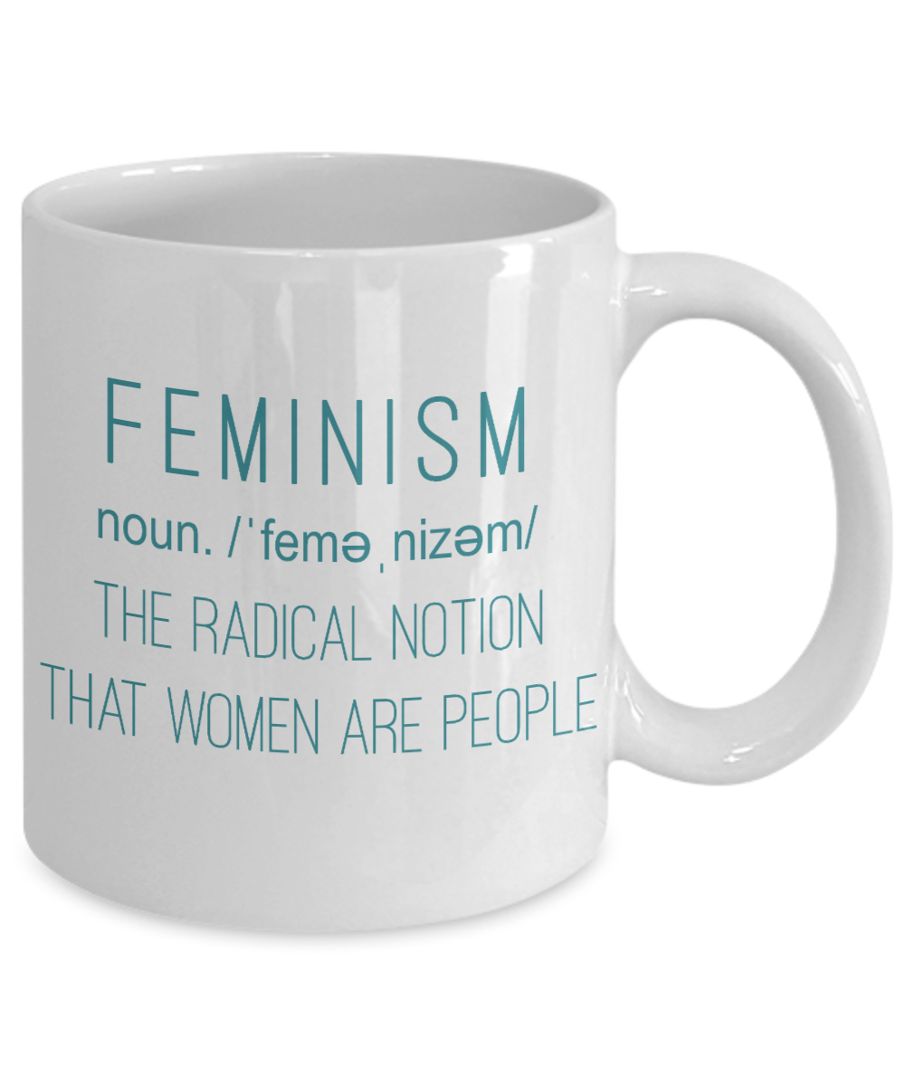 Badass Feminist Coffee Mug, Feminism The Radical Notion That Women Are People-White Porcelain Coffee Mug 11 oz For Daughter,Teen,Women