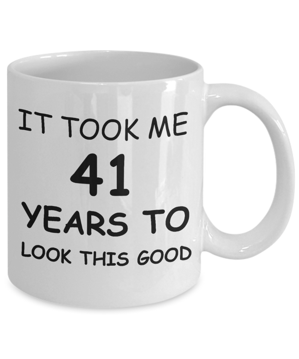 41st birthday gifts october 1977 of being sunshine - It Took me 41 Years to look this Good - White Porcelain Coffee Cup,Premium 11 oz Funny Mugs White coffee cup Gifts Ideas