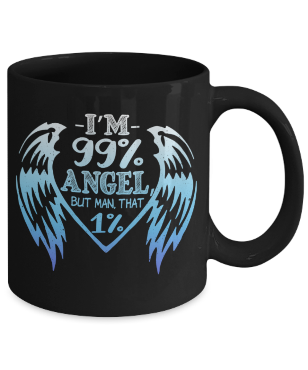 I'm 99% angel - Funny Black Porcelain Coffee 11 oz