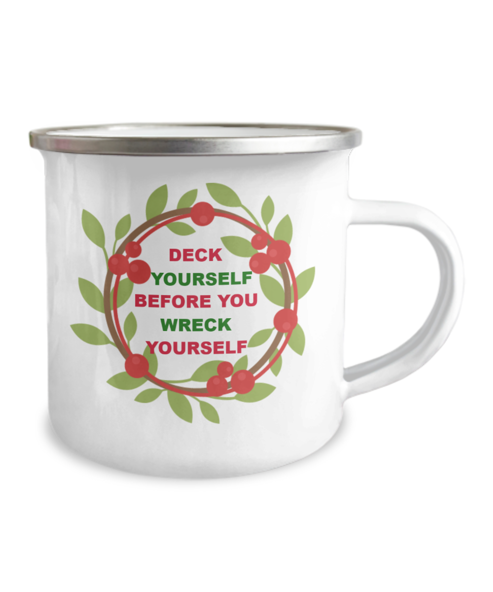 Deck Yourself Before You Wreak Yourself Christmas 12oz Camper Mug