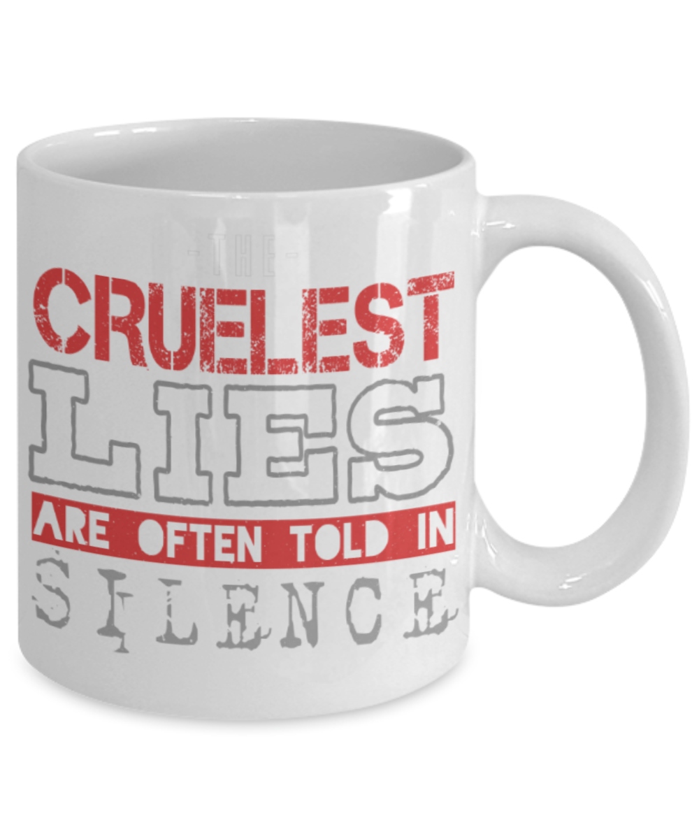 The cruelest lies are often told in silence - Funny White Porcelain Coffee 11 oz