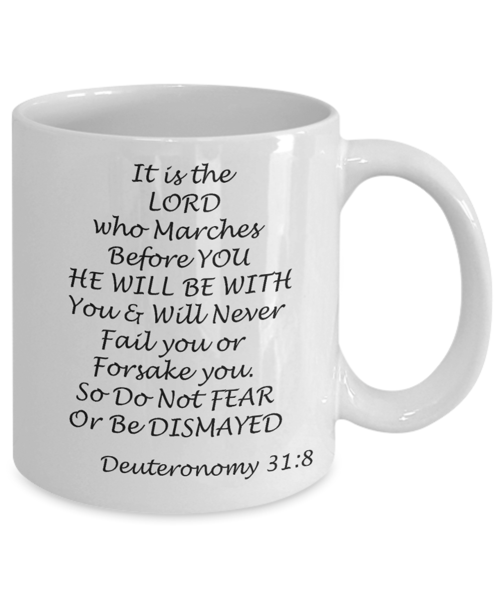 Deuteronomy 31:8 bible quotes, It is the Lord who marche before you - White Coffee Mug Tea Cup 11 oz Gift