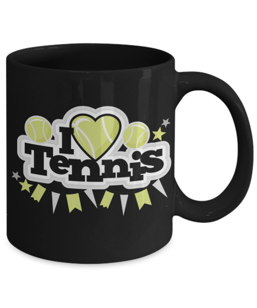Tennis Player Humor mugs, I Love Tennis - Black Porcelain Coffee 11 oz
