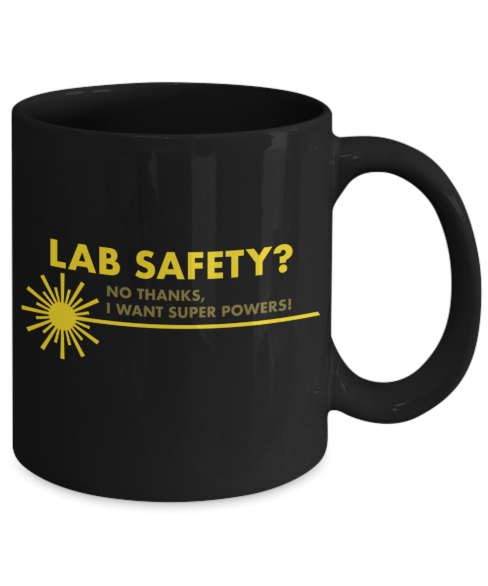 Funny coffee mugs , Lab Safety Superowers - Black Coffee Mug Porcelain Tea Cup 11 oz - Great Gift