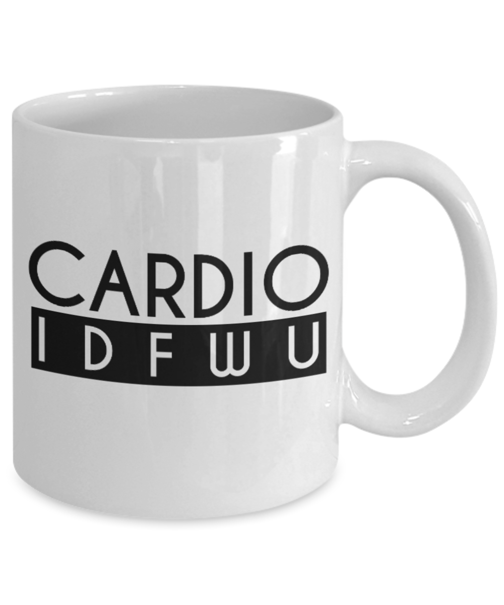 Fitness Lovers mugs , Cardio IDFWV - White Coffee Mug Porcelain Tea Cup 11 oz - Great Gift