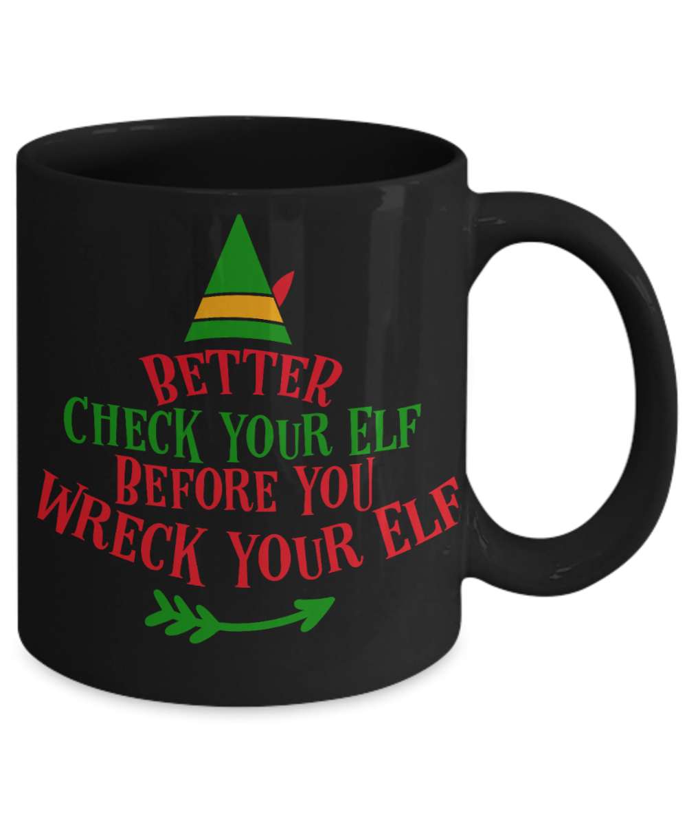Nightnare before christmas mug - Better Check your Elf before you Wreck your Elf - Funny Christmas Gifts Mugs, Christmas Gifts for family Ceramic Cup Black, Funny Mugs Gift Ideas 11 Oz