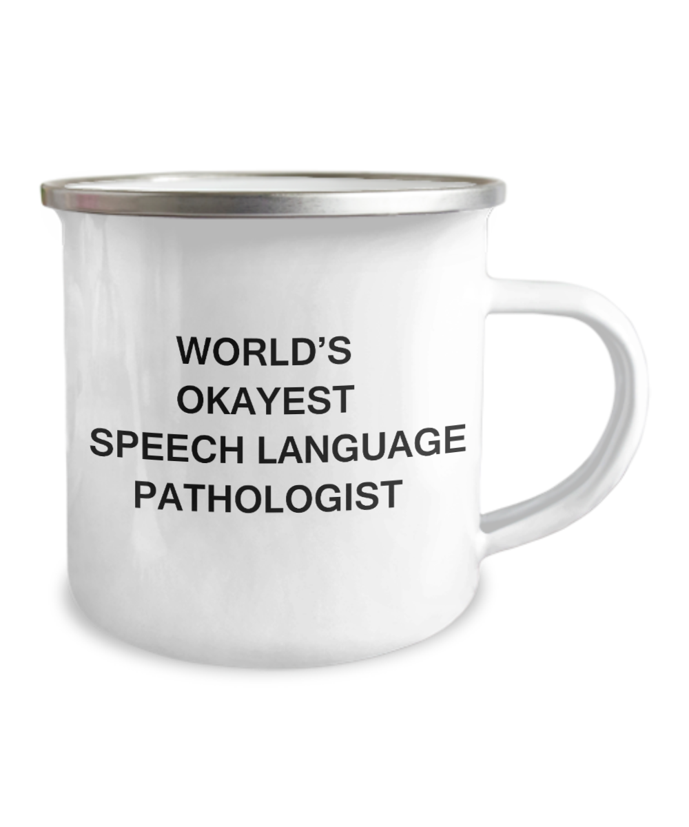 Speech language pathologist Coffee Mugs - World's Okayest Speech language pathologist -12 Oz Stainless Steel Enamel Finish White Camper Coffee Mug