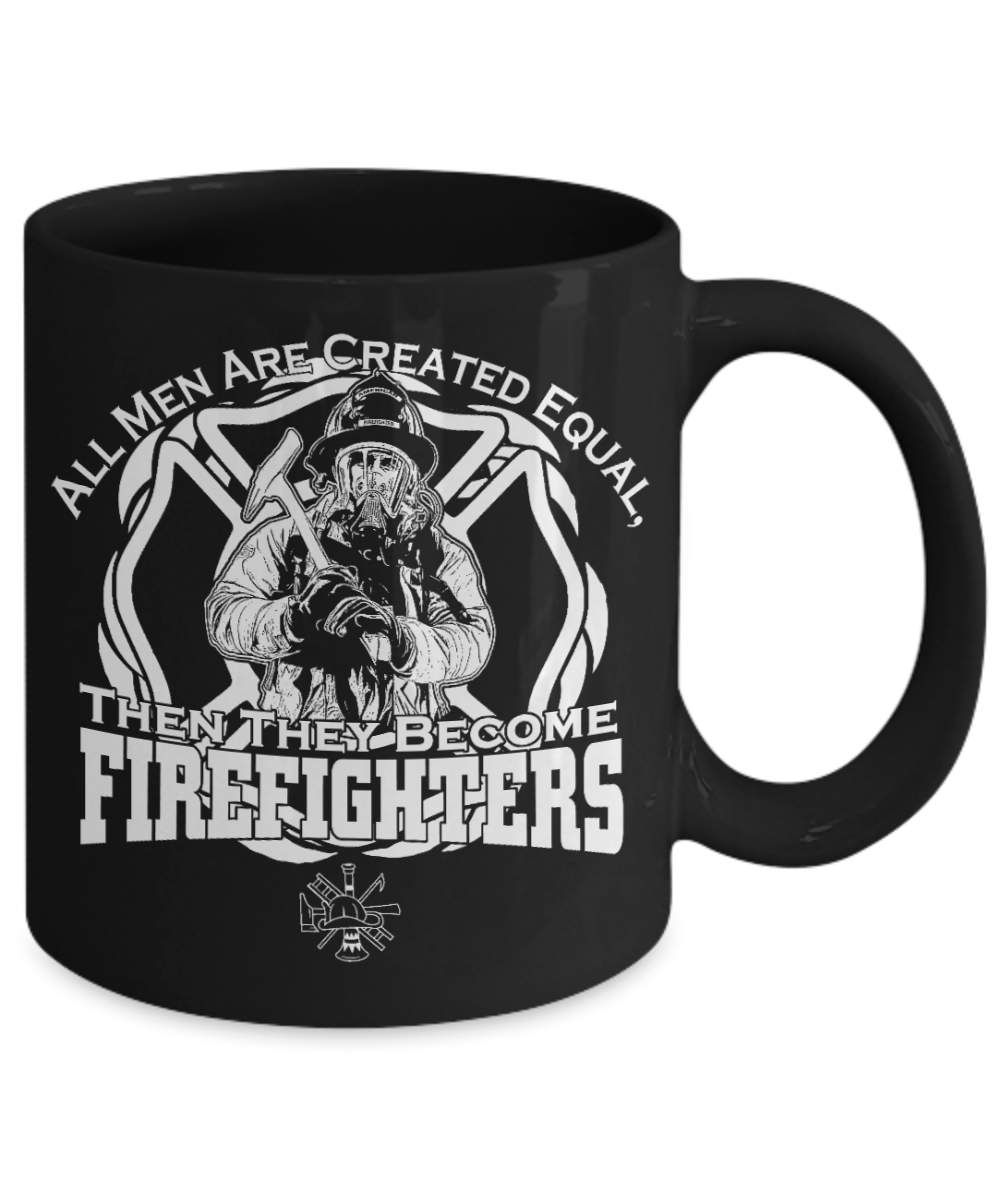 Firefighter Gift Coffee Mug, All Men Are Created Equal, Then They Become Firefighters -Black Porcelain Coffee Mug 11 oz for Firefighters, Firemen, Firemen daddy, Firefighter dad