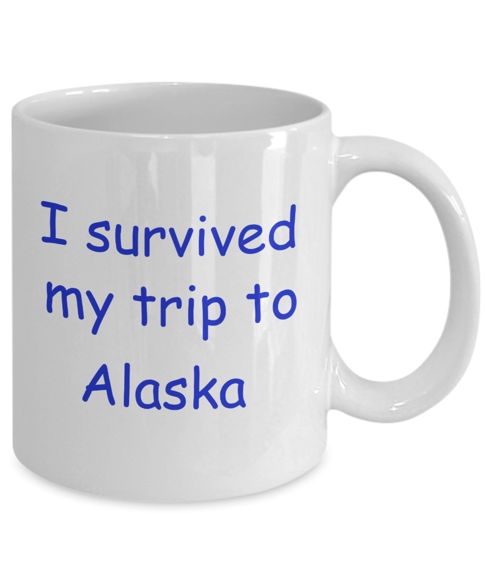 Alaska coffee mugs souvenirs , I survived my trip to Alaska - White Coffee Mug Tea Cup 11 oz Gift