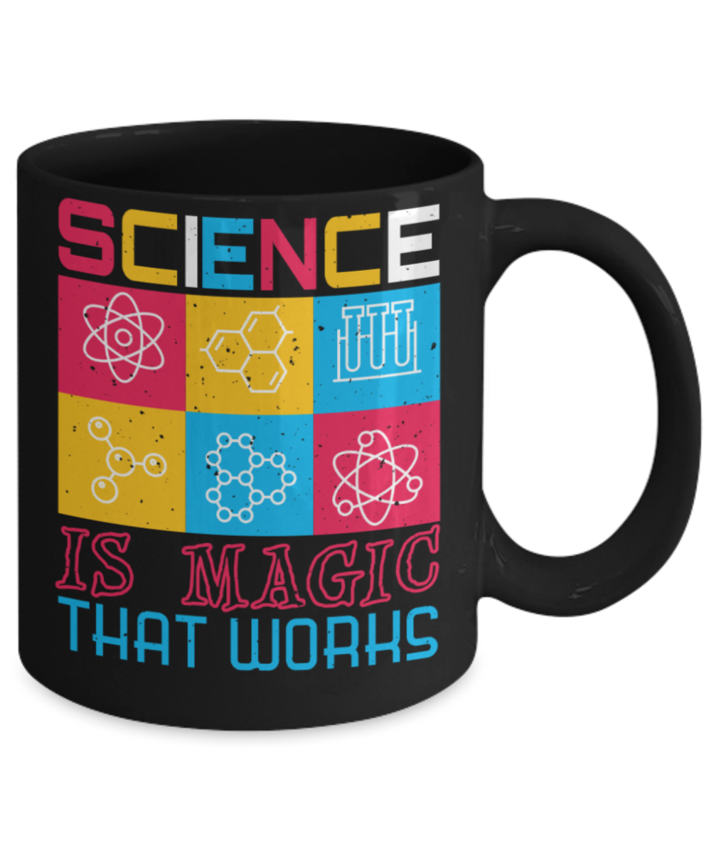 Science Lovers Mugs, Science is a magic that works - Funny Black Porcelain Coffee 11 oz