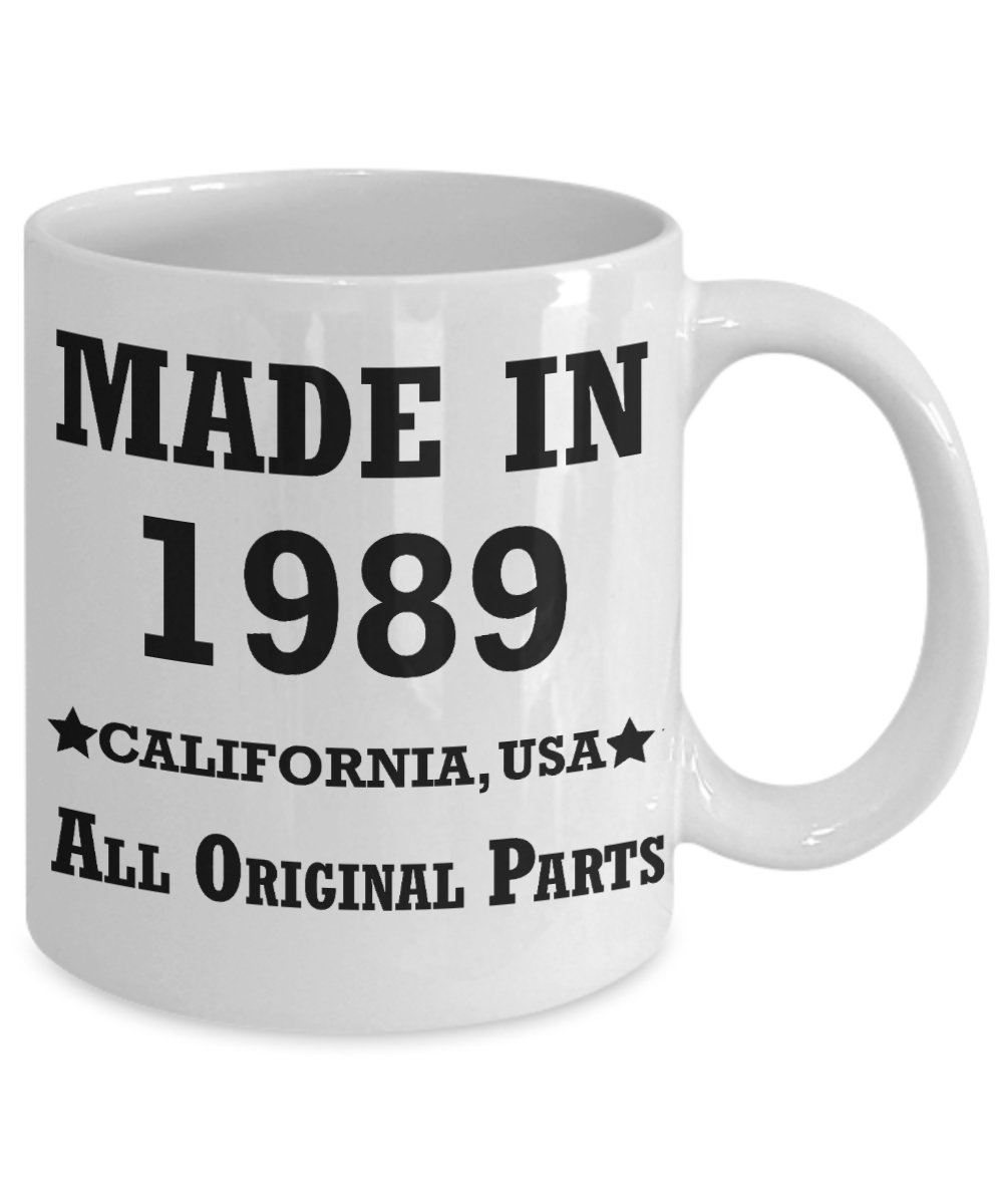 3oth birthday gifts for men - Made in 1989 All Original Parts California - Best 30th Birthday Gifts for family Ceramic Cup White, Funny Mugs Gift Ideas 11 Oz